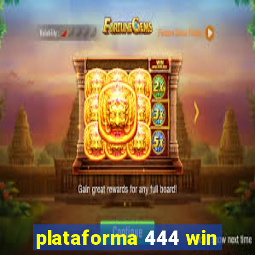 plataforma 444 win